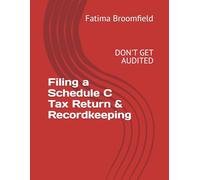 Filing a Schedule C Tax Return & Recordkeeping: DON'T GET AUDITED