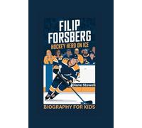FILIP FORSBERG: Hockey Hero on Ice- Biography for kids