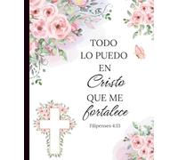 Filipenses 4:13 "Todo lo puedo en Cristo" Cuaderno cristiano con 120 páginas rayadas - 7.5 x 9.25 pulgadas