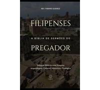 Filipenses: A Bíblia De Sermões Do Pregador: Esboços Bíblicos Para Pregação Expositiva e Estudos Bíblicos (Epístolas de Paulo)