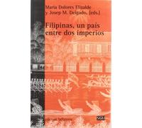 Filipinas un país entre dos imperios (GENERAL UNIVERSITARIA (SGU))