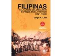 FILIPINAS Y EL ULTIMO COLONIALISMO ESPAÑOL EN EL PACIFICO (1521-1900)