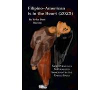 Filipino-American is in the Heart (2025)-Short Poems as a Naturalized Immigrant in the United States
