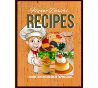 Filipino Dessert Recipes: Classic & Modern Filipino Sweets to Satisfy Every Craving