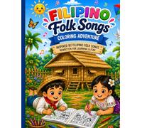FILIPINO FOLK SONG COLORING ADVENTURE: A Kid-Friendly Coloring Book Inspired by Filipino Folk Songs