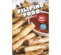 Filipino Food Word Search Puzzle Book: Tasty Word Searches About Taho, Street Food, Pagkaing Kalye & More | 110 Pages | 6x9 Size | 50+ Puzzles - Perfect for Food Adventurers and Proud Pinoys!
