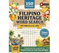 Filipino Heritage Word Search Puzzle Book: 150 Puzzles with 3,000 Words on Filipino Culture, History and Traditions - A Joyful Gift for Filipino Heritage