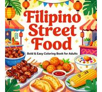 Filipino Street Food Bold & Easy Coloring Book for Adults: Simple Large Print Filipino Street Food Designs for Relaxation, Stress Relief, Mindfulness, and Creative Fun (Snacks & Treats Coloring)