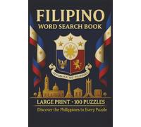 Filipino Word Search Book: Large Print Puzzle Collection with 100 Puzzles and 2000 Unique Words on Filipino Language, Culture, and Heritage (Language Series)