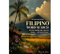 Filipino Word Search Puzzle Book for Adults: Hanapin - 2,100 Words & Phrases | 140 Large Print Puzzles | Bayanihan, Lechon, Heroes, Festivals, Folklore & the Words That Make Us Pinoy