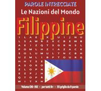 Filippine - Parole Intrecciate: Passatempo senza schermo per relax e concentrazione (Parole Intrecciate - Le Nazioni del Mondo - Giochi educativi per ... e parole da ogni angolo del pianeta)