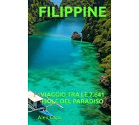FILIPPINE: VIAGGIO TRA LE 7.641 ISOLE DEL PARADISO