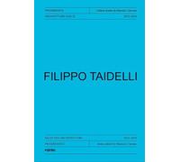Filippo Taidelli. Ediz. italiana e inglese: Selected Architecture 2012-2024 (Progressive. Sections of Italian Architecture)