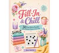 Fill-In & Chill: 50 Fun Fill-In Puzzles with a Different Theme on Every Page