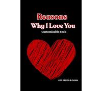 Fill in the Blank Love Book: Reasons Why I Love You: A Meaningful Gift Book for Couples, Anniversaries, and Romantic Occasions