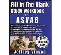 Fill In The Blank Study Workbook for ASVAB: Targeted Practice with Guided Blanks, Step-by-Step Skill Building, and Answer Explanations for All 9 ASVAB Subtests