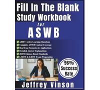 Fill In The Blank Study Workbook for ASWB: Master Your Social Work Licensing Exam with 4,800+ Active Learning Questions Covering Every Practice Area from Assessment to Advanced Integration