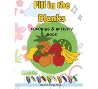 Fill in the Blanks and Color!: Fruits Coloring and Activity Book for Kids
