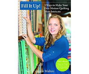Fill It Up!: 3 Ways to Make Your Free-motion Quilting More Intricate [DVD]
