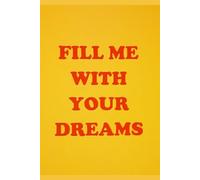 Fill Me With Your Dreams