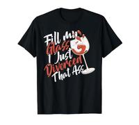 Fill My Glass I Just Divorced That Ass Camiseta gráfica económica, Hombre, Negro, S