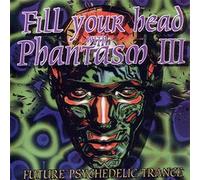 Fill Your Head With Phantasm Vol.3: Future Psychedelic Techno