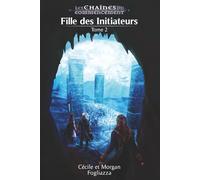 Fille des Initiateurs (Les Chaînes du commencement)