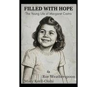 Filled With Hope: The Young Life of Margaret Castro