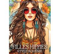 Filles Hippie Style Bohème - Livre de coloriage de mode pour adultes: De magnifiques mannequins vêtues de tenues bohèmes chics ornées de fleurs