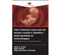 Filles irakiennes ayant subi des fausses couches à répétition : étude génétique et immunologique: Étude cytogénétique, immunologique et physiologique