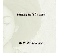Filling In The Lies: A Poetry Coloring Journey Through Sadness and Healing (The WrittenByHappy Collection Vol. 2 Colorfully Black & White)