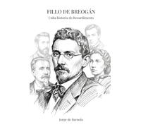 Fillo de Breogán: Unha historia do Rexurdimento