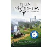 Fills d'Èodhum: L'amenaça verda (Ficció fantàstica)