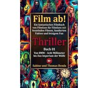 Film ab! - Thriller - Buch 01 - Von 8MM - Acht Millimeter as Imperium der Wölfe: Ein fantastisches Filmbuch von Filmfans für Filmfans mit fesselnden Filmen, fundierten Fakten und fetzigem Fun.