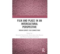 Film and Place in an Intercultural Perspective: India-Europe Film Connections