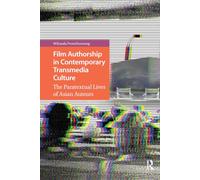 Film Authorship in Contemporary Transmedia Culture: The Paratextual Lives of Asian Auteurs