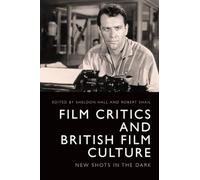 Film Critics and British Film Culture: New Shots in the Dark