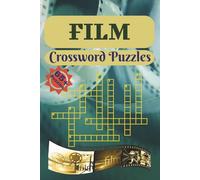 Film Crossword Puzzle Book: Puzzles with Easy to Read Print about Films and Movies| 6x9 inches, 180 Pages | 80+ Puzzles...Gift for Holidays and Relaxation