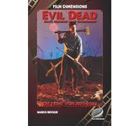 Film Dimensions Taschenbuch: Evil Dead - Blut, Humor und Dämonen (Das Franchise)