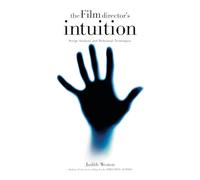 Film Director's Intuition: Script Analysis and Rehearsal Techniques