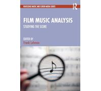 Film Music Analysis: Studying the Score (Routledge Music and Screen Media Series)