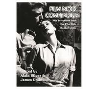 Film Noir Compendium: Key Selections from the Film Noir Reader Series (Limelight)