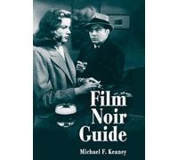 Film Noir Guide: 745 Films of the Classic Era, 1940-1959