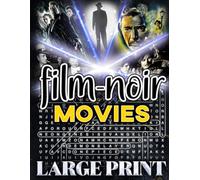 Film-Noir Word Search movie: (LARGE PRINT) 1,000 Classic American Crime-Thriller Titles • 50 Puzzle Grids • Shadow-soaked word finds that sharpen the ... inside. (U.S. Movie Word Search Collection)
