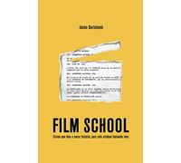 Film School: Creían que iban a hacer historia, pero sólo estaban haciendo cine