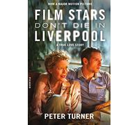 Film Stars Don't Die In Liverpool: A True Love Story
