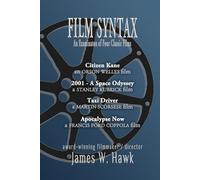 Film Syntax: An Examination of Four Classic Films - Citizen Kane, 2001: A Space Odyssey, Taxi Driver, and Apocalypse Now