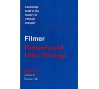 Filmer: Patriarcha & Other Writings (Cambridge Texts in the History of Political Thought)