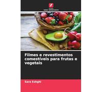 Filmes e revestimentos comestíveis para frutas e vegetais