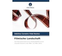 Filmische Landschaft: Das Filmproduktionszentrum von Paraíba (NUDOC) und die kulturelle Produktion in den 1980er- und 1990er-Jahren